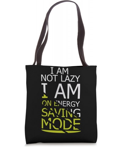 I am not lazy, I'm on energy saving mode vintage design Tote Bag $13.14 Totes