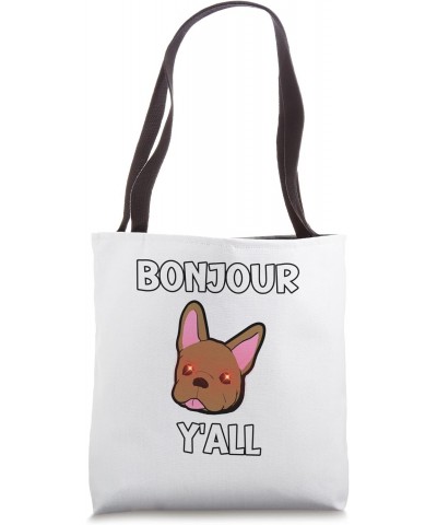 Bonjour Y'All Frenchies Dog Lover Funny Laser Eyed Pet Tote Bag $10.52 Totes