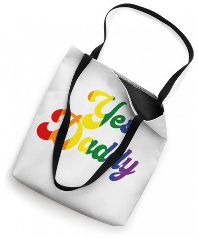 Yes Daddy Sexy Dirty Happy Pride Month Rainbow Flag Tote Bag $11.16 Totes