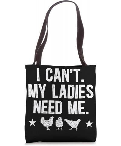 Ladies Need Me Chicken Dad Chicken Owner Chicken Farmer Tote Bag $10.80 Totes