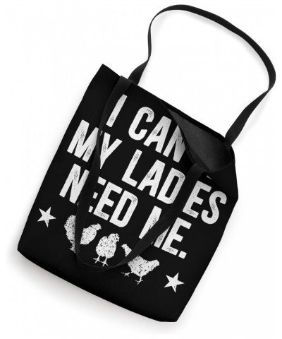 Ladies Need Me Chicken Dad Chicken Owner Chicken Farmer Tote Bag $10.80 Totes