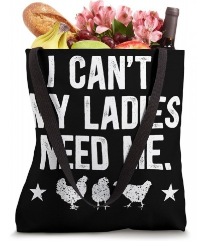 Ladies Need Me Chicken Dad Chicken Owner Chicken Farmer Tote Bag $10.80 Totes