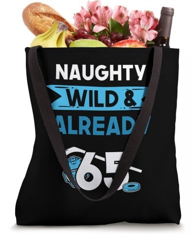 Naughty Wild & Already 65 Birthday Ice Hockey Tote Bag $12.90 Totes