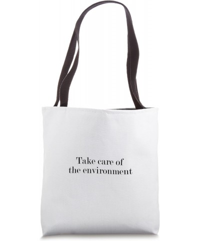 Take care of the environment Tote Bag $12.18 Totes