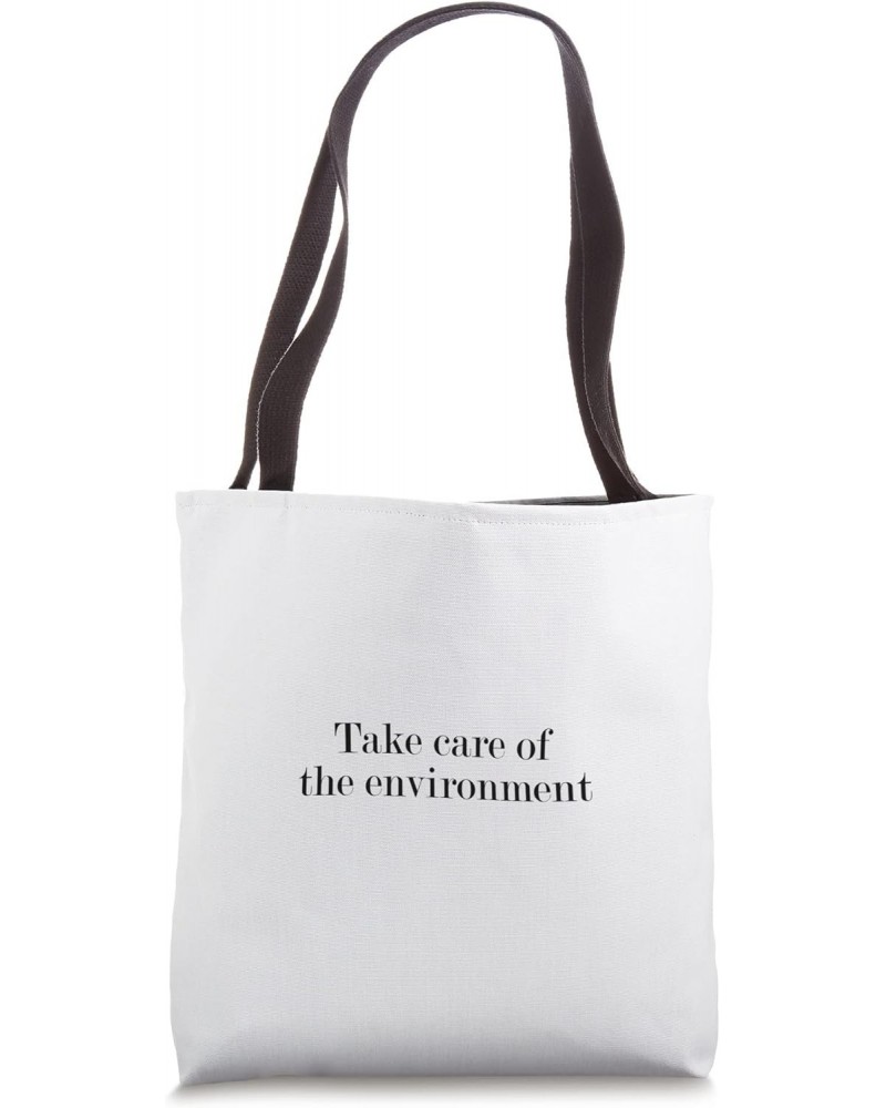 Take care of the environment Tote Bag $12.18 Totes