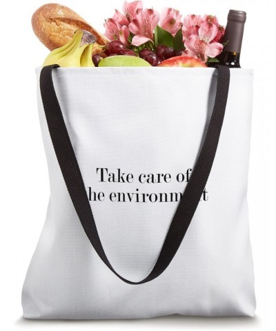 Take care of the environment Tote Bag $12.18 Totes