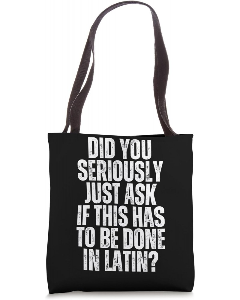 Does It Have To Be Done In Latin Sarcasm Meme Teacher Gift Tote Bag $10.06 Totes