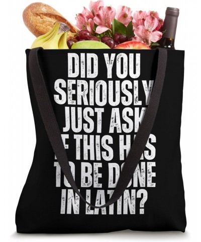 Does It Have To Be Done In Latin Sarcasm Meme Teacher Gift Tote Bag $10.06 Totes