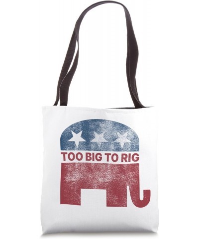 Too Big To Rig Funny Trump 2024 Election Quote President Tote Bag $15.29 Totes