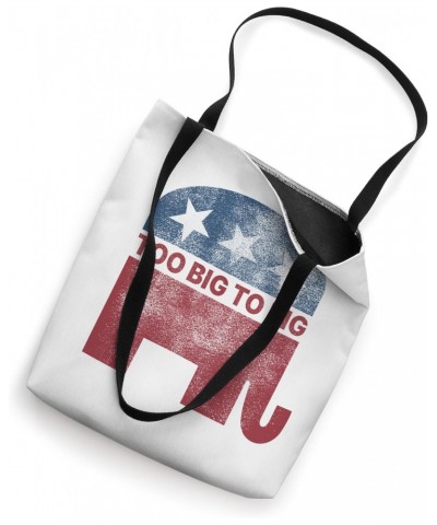 Too Big To Rig Funny Trump 2024 Election Quote President Tote Bag $15.29 Totes