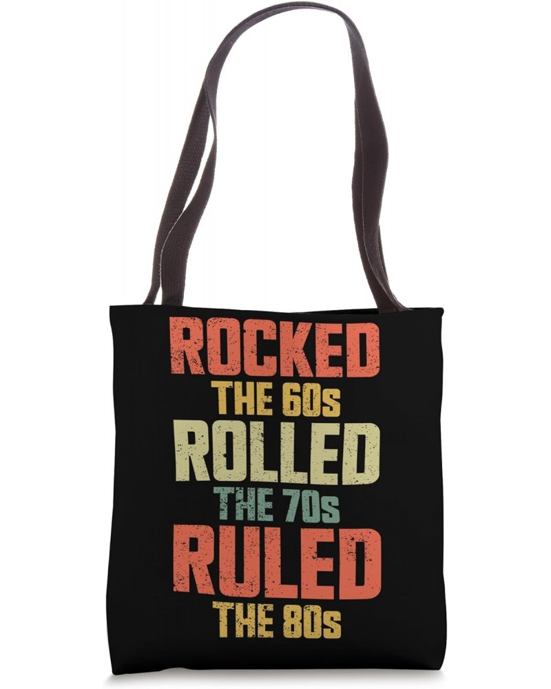 Rocked The 60s Rolled The 70s Ruled The 80s Tote Bag $15.95 Totes