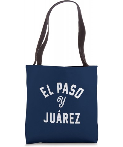 EL PASO Y JUÁREZ - El Paso TX / Ciudad Juarez Tote Bag $12.72 Totes