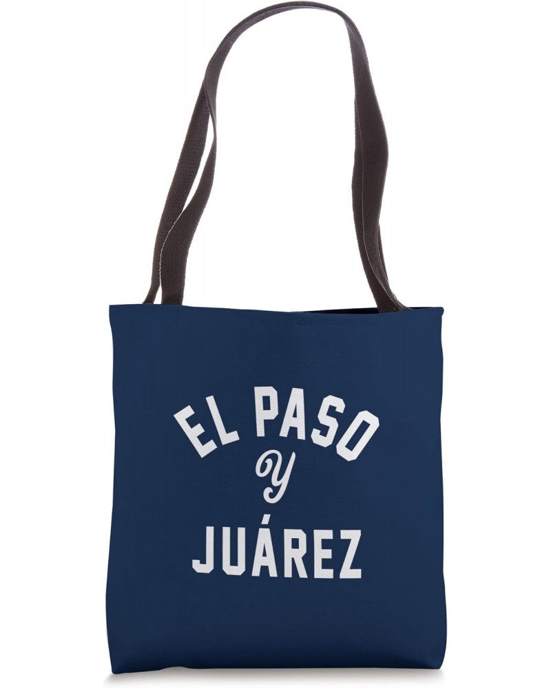 EL PASO Y JUÁREZ - El Paso TX / Ciudad Juarez Tote Bag $12.72 Totes