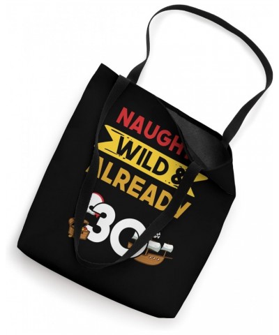 Naughty Wild & Already 30 Birthday Pirate Tote Bag $17.69 Totes