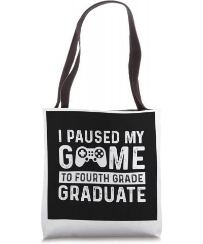 I game to fourth grade graduate begin fifth grade Tote Bag $11.48 Totes