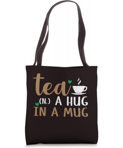 Tea Lover - Tea A Hug In A Mug Tote Bag $11.76 Totes