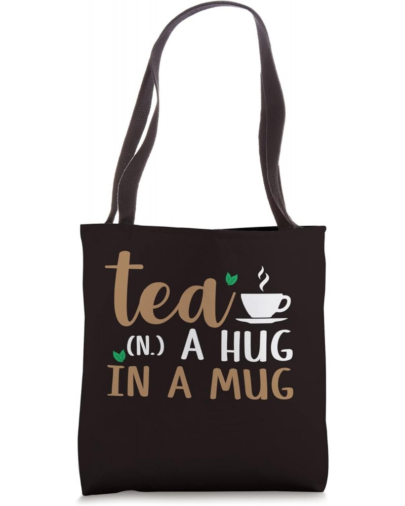 Tea Lover - Tea A Hug In A Mug Tote Bag $11.76 Totes