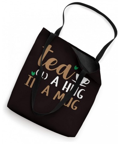 Tea Lover - Tea A Hug In A Mug Tote Bag $11.76 Totes