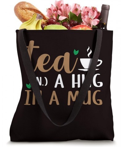 Tea Lover - Tea A Hug In A Mug Tote Bag $11.76 Totes