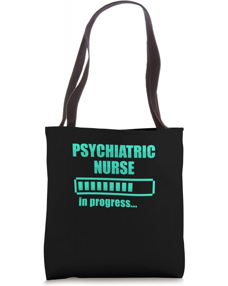 Psychiatric Nurse In Progress - Clinic Hospital Psych Nurse Tote Bag $9.90 Totes