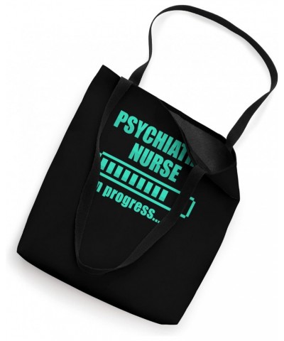 Psychiatric Nurse In Progress - Clinic Hospital Psych Nurse Tote Bag $9.90 Totes