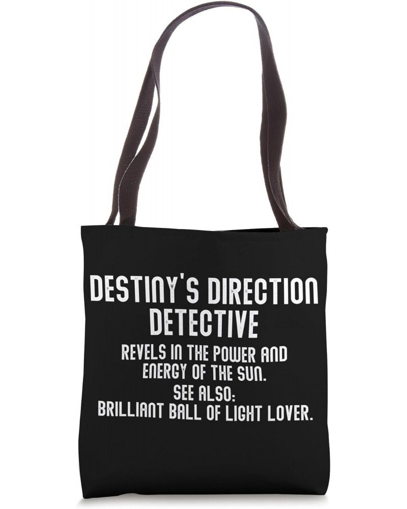 Destiny's Direction Detective - revels in power and Tote Bag $11.03 Totes