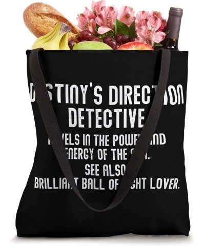 Destiny's Direction Detective - revels in power and Tote Bag $11.03 Totes