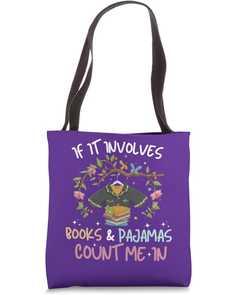 If It Involves Books and Pajamas Count Me In Tote Bag $14.55 Totes