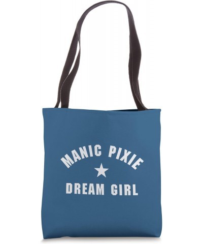 MANIC PIXIE DREAM GIRL Tote Bag $13.52 Totes