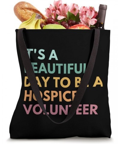 It's A Beautiful Day To Be A Hospice Volunteer Tote Bag $10.32 Totes