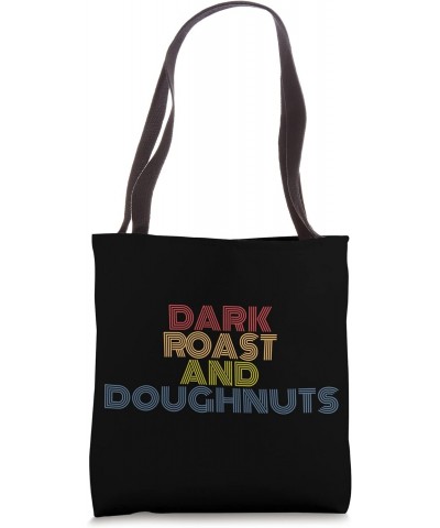 Dark Roast And Doughnuts coffee retro 70s vintage Tote Bag $17.39 Totes