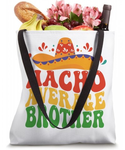 Nacho Average Brother Cinco de Mayo fiesta sombrero Mexican Tote Bag $11.43 Totes