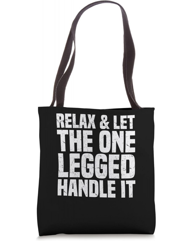 Let The One Legged Handle It - Prosthetic Leg Amputee Tote Bag $15.35 Totes