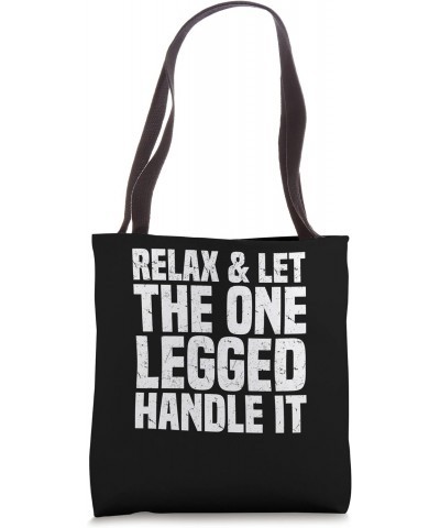 Let The One Legged Handle It - Prosthetic Leg Amputee Tote Bag $15.35 Totes