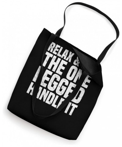 Let The One Legged Handle It - Prosthetic Leg Amputee Tote Bag $15.35 Totes