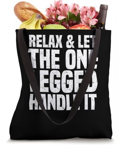 Let The One Legged Handle It - Prosthetic Leg Amputee Tote Bag $15.35 Totes