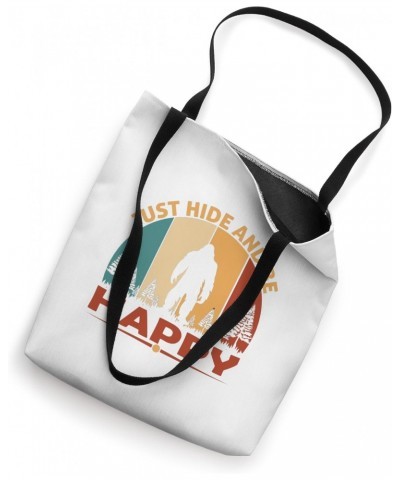 Funny Bigfoot Sasquatch Lover- Just Hide And Be Happy Tote Bag $9.84 Totes