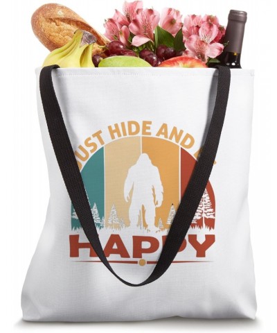 Funny Bigfoot Sasquatch Lover- Just Hide And Be Happy Tote Bag $9.84 Totes