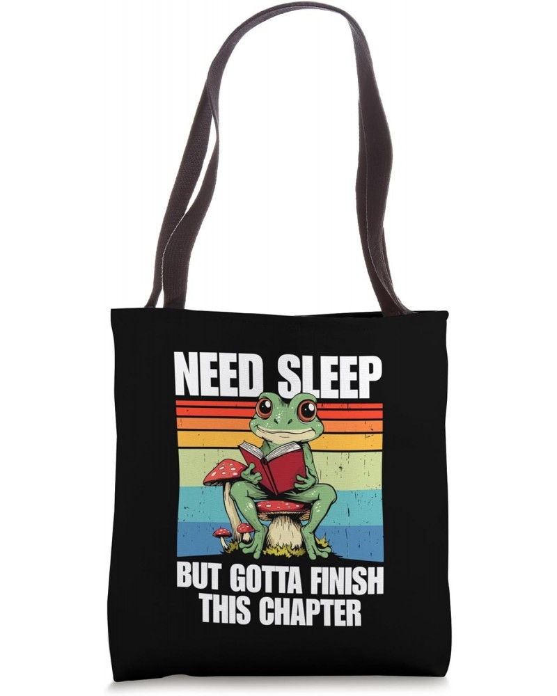 Need Sleep, But Gotta Finish This Chapter Frog Tote Bag $17.67 Totes