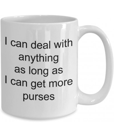 Funny purse collectors mug, I can deal with anything as long as I can get more purses cup, Wallet collector, Lover of handbag...