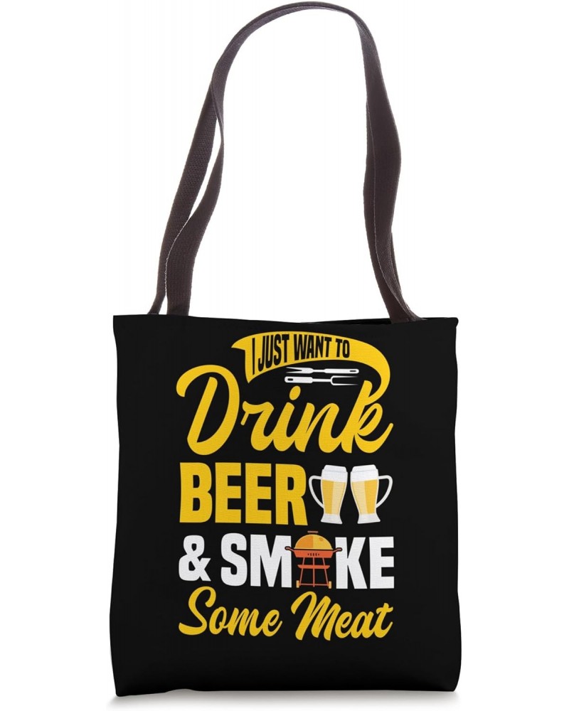 I Just Want To Drink Beer And Smoke Some Meat Funny BBQ Chef Tote Bag $15.28 Totes