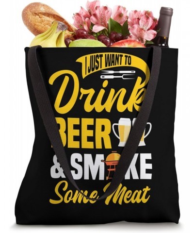 I Just Want To Drink Beer And Smoke Some Meat Funny BBQ Chef Tote Bag $15.28 Totes