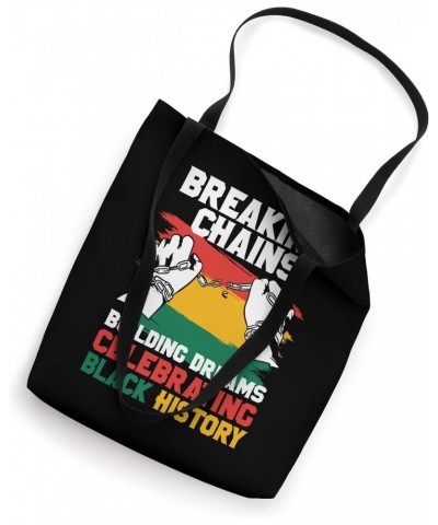 Breaking Chains Building Dreams Celebrating Black History Tote Bag $12.17 Totes