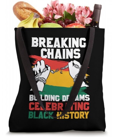 Breaking Chains Building Dreams Celebrating Black History Tote Bag $12.17 Totes