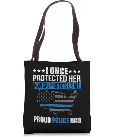 I Once Protected Her Now She Protects Us All USA Police Dad Tote Bag $8.80 Totes