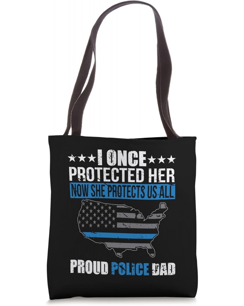 I Once Protected Her Now She Protects Us All USA Police Dad Tote Bag $8.80 Totes