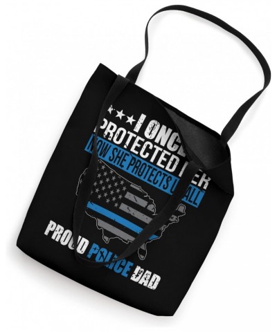 I Once Protected Her Now She Protects Us All USA Police Dad Tote Bag $8.80 Totes