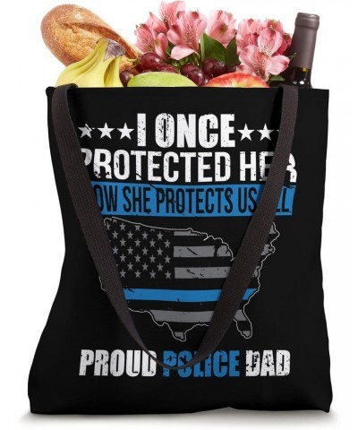 I Once Protected Her Now She Protects Us All USA Police Dad Tote Bag $8.80 Totes