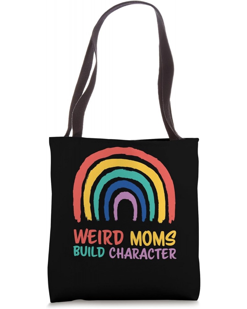 Womens Weird Moms Build Character Funny Design Mothers Day Tote Bag $10.80 Totes