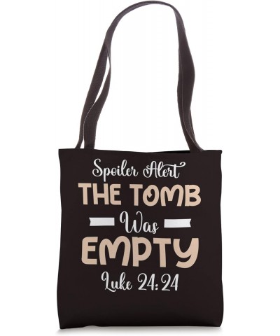 Christian - Spoiler Alert Tomb Was Empty Luke 24:24 Tote Bag $10.53 Totes